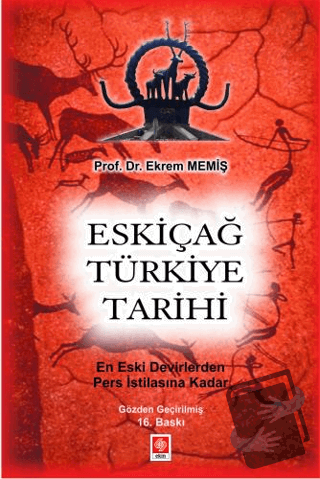 Eskiçağ Türkiye Tarihi - Ekrem Memiş - Ekin Basım Yayın - Fiyatı - Yor