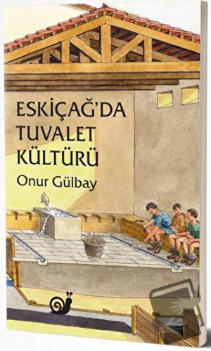 Eskiçağ'da Tuvalet Kültürü - Onur Gülbay - Sakin Kitap - Fiyatı - Yoru