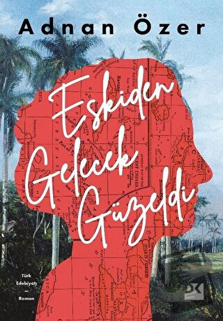 Eskiden Gelecek Güzeldi - Adnan Özer - Doğan Kitap - Fiyatı - Yorumlar