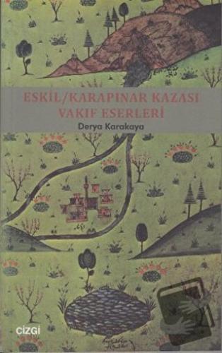 Eskil - Karapınar Kazası Vakıf Eserleri - Derya Karakaya - Çizgi Kitab