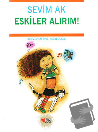 Eskiler Alırım! - Sevim Ak - Can Çocuk Yayınları - Fiyatı - Yorumları 