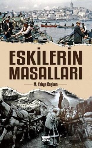 Eskilerin Masalları - M. Yahya Coşkun - Kayıt Yayınları - Fiyatı - Yor