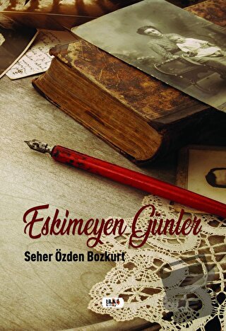 Eskimeyen Günler - Seher Özden Bozkurt - Tilki Kitap - Fiyatı - Yoruml