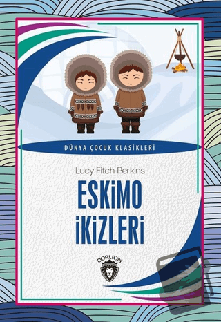 Eskimo İkizleri - Lucy Fitch Perkins - Dorlion Yayınları - Fiyatı - Yo