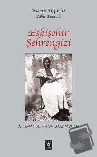 Eskişehir Şehrengizi (Ciltli) - Kamil Uğurlu - Türk Edebiyatı Vakfı Ya