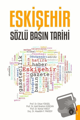 Eskişehir Sözlü Basın Tarihi - Alaaddin F. Paksoy - Dorlion Yayınları 