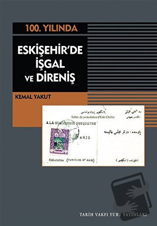 Eskişehir'de İşgal Ve Direniş - Kemal Yakut - Tarih Vakfı Yurt Yayınla