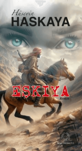 Eşkıya - Hüseyin Haskaya - Arya Yayıncılık - Fiyatı - Yorumları - Satı