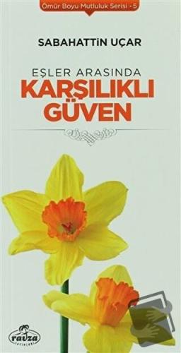 Eşler Arasında Karşılıklı Güven - Sabahattin Uçar - Ravza Yayınları - 