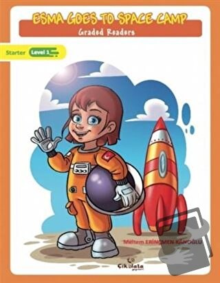 Esma Goes to Space Camp - Graded Readers - Meltem Erinçmen Kanoğlu - Ç