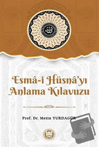 Esma-i Hüsna’yı Anlama Kılavuzu - Metin Yurdagür - Marmara Üniversite