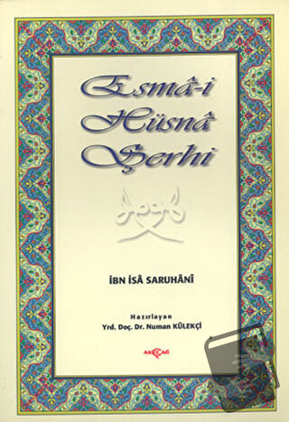 Esmai Hüsna Şerhi - İbn İsa Saruhani - Akçağ Yayınları - Fiyatı - Yoru