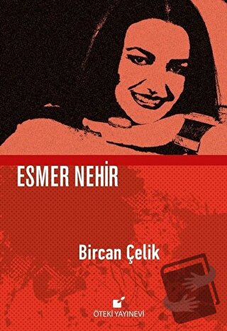 Esmer Nehir (Ciltli) - Bircan Çelik - Öteki Yayınevi - Fiyatı - Yoruml