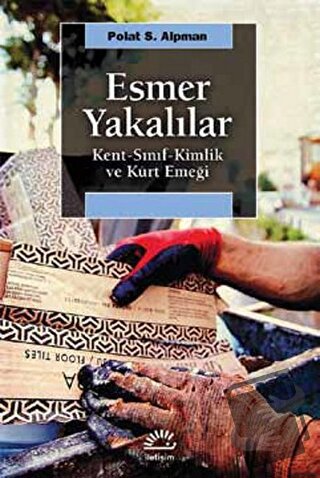 Esmer Yakalılar - Polat S. Alpman - İletişim Yayınevi - Fiyatı - Yorum