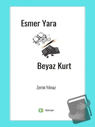 Esmer Yara Beyaz Kurt - Zerrin Yılmaz - Aram Yayınları - Fiyatı - Yoru