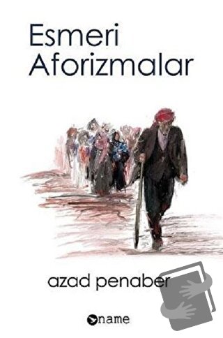 Esmeri Aforizmalar - Azad Penaber - Name Yayınları - Fiyatı - Yorumlar