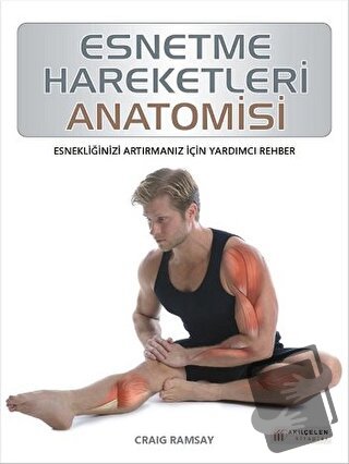 Esnetme Hareketleri Anatomisi - Craig Ramsay - Akıl Çelen Kitaplar - F