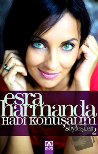 Esra Harmanda - Hadi Konuşalım - Söyleşiler: 2 - Esra Harmanda - Altın