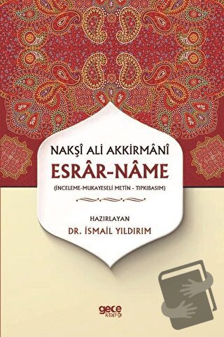 Esrar-Name - Nakşı Ali Akkirmanı - İsmail Yıldırım - Gece Kitaplığı - 