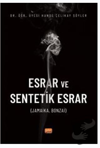 Esrar ve Sentetik Esrar - Hande Çelikay Söyler - Nobel Bilimsel Eserle