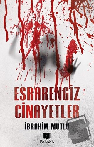 Esrarengiz Cinayetler - İbrahim Mutlu - Parana Yayınları - Fiyatı - Yo