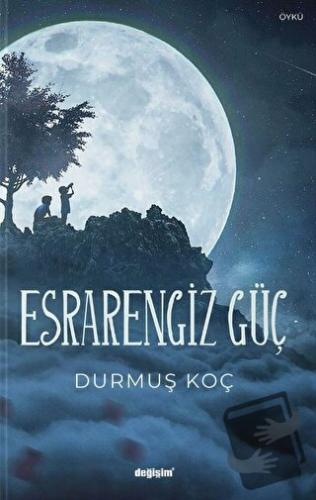 Esrarengiz Güç - Durmuş Koç - Değişim Yayınları - Fiyatı - Yorumları -