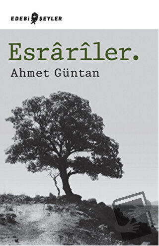 Esrariler. - Ahmet Güntan - Edebi Şeyler - Fiyatı - Yorumları - Satın 