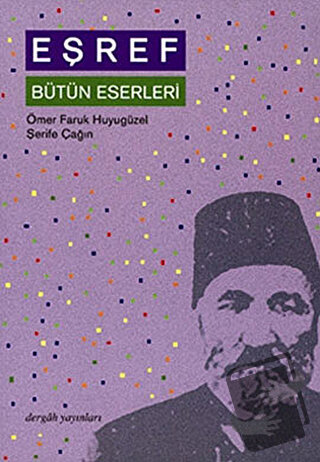 Eşref Bütün Eserleri - Ömer Faruk Huyugüzel - Dergah Yayınları - Fiyat