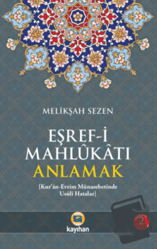 Eşref-i Mahlukatı Anlamak - Melikşah Sezen - Kayıhan Yayınları - Fiyat