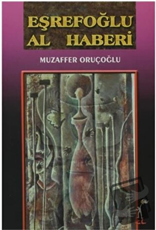 Eşrefoğlu Al Haberi - Muzaffer Oruçoğlu - El Yayınları - Fiyatı - Yoru