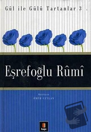 Eşrefoğlu Rumi Gül ile Gülü Tartanlar 3 - Ömür Ceylan - Kapı Yayınları