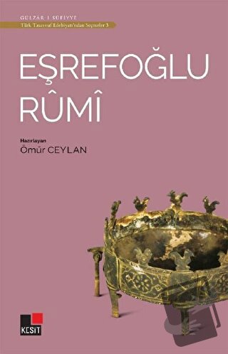 Eşrefoğlu Rumi - Türk Tasavvuf Edebiyatı'ndan Seçmeler 3 - Ömür Ceylan