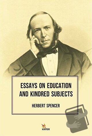 Essays On Education And Kindred Subjects - Herbert Spencer - Kriter Ya