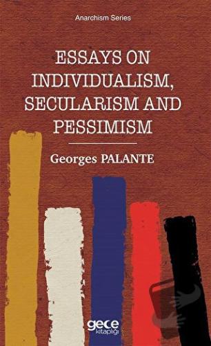 Essays On Individualism, Secularism and Pessimism - Georges Palante - 