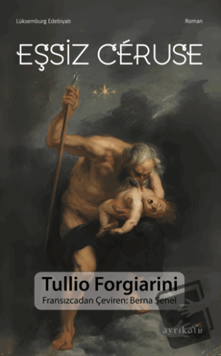 Eşsiz Ceruse - Tullio Forgiarini - Ayrıkotu Yayınları - Fiyatı - Yorum