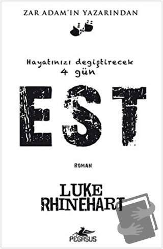 EST Hayatınızı Değiştirecek 4 Gün - Luke Rhinehart - Pegasus Yayınları