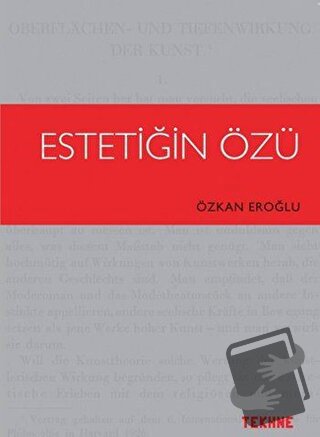 Estetiğin Özü - Özkan Eroğlu - Tekhne Yayınları - Fiyatı - Yorumları -