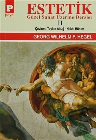 Estetik - 2 : Güzel Sanat Üzerine Dersler - Georg Wilhelm Friedrich He