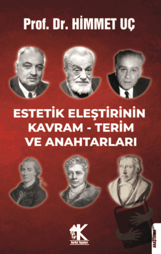 Estetik Eleştirinin Kavram - Terim ve Anahtarları - Himmet Uç - Korkut