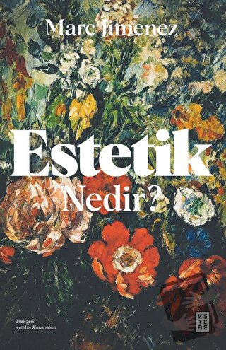 Estetik Nedir ? - Marc Jimenez - Ketebe Yayınları - Fiyatı - Yorumları