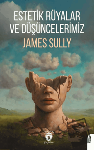 Estetik Rüyalar ve Düşüncelerimiz - James Sully - Dorlion Yayınları - 