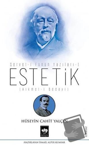 Estetik - Servet-i Fünun Yazıları 1 - Hüseyin Cahit Yalçın - Ötüken Ne