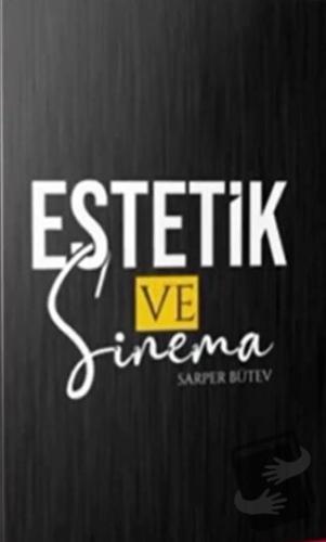 Estetik ve Sinema - Sarper Bütev - Neyno Kültür Yayınevi - Fiyatı - Yo