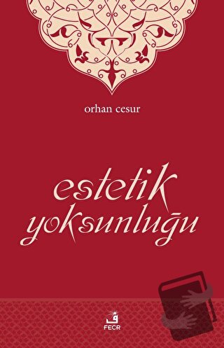 Estetik Yoksunluğu - Orhan Cesur - Fecr Yayınları - Fiyatı - Yorumları