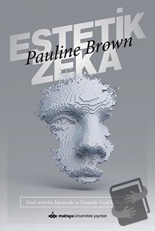 Estetik Zeka - Pauline Brown - Maltepe Üniversitesi Yayınları - Fiyatı