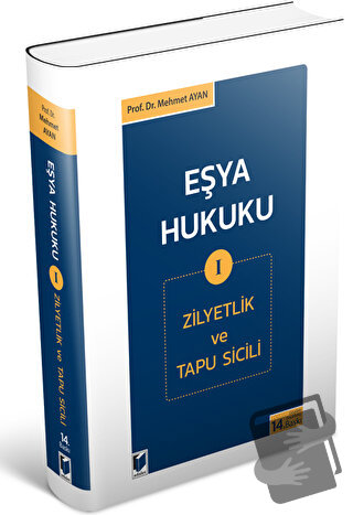 Eşya Hukuku 1 (Zilyetlik ve Tapu Sicili) - Mehmet Ayan - Adalet Yayıne