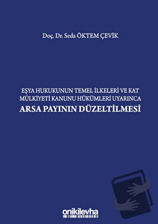 Eşya Hukukunun Temel İlkeleri ve Kat Mülkiyeti Kanunu Hükümleri Uyarın