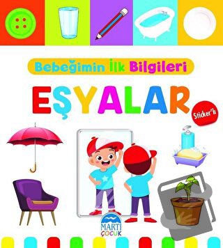 Eşyalar - Bebeğimin İlk Bilgileri - Mine Sultan Ünver - Martı Çocuk Ya