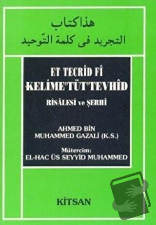 Et Tecrid Fi Kelime’Tüt’Tevhid Risalesi ve Şerhi - Muhammed Gazali - K