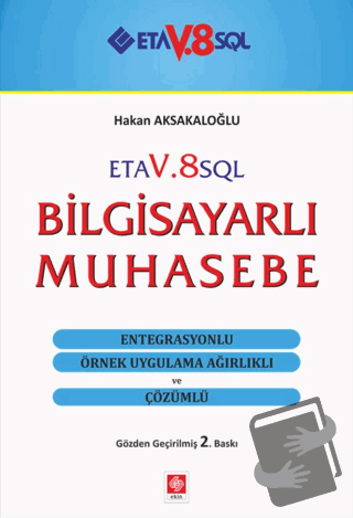 ETA V.8 SQL Bilgisayarlı Muhasebe - Hakan Aksakaloğlu - Ekin Basım Yay